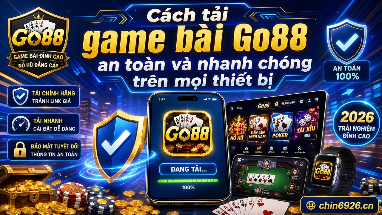 Cách tải game bài Go88 an toàn và nhanh chóng trên mọi thiết bị