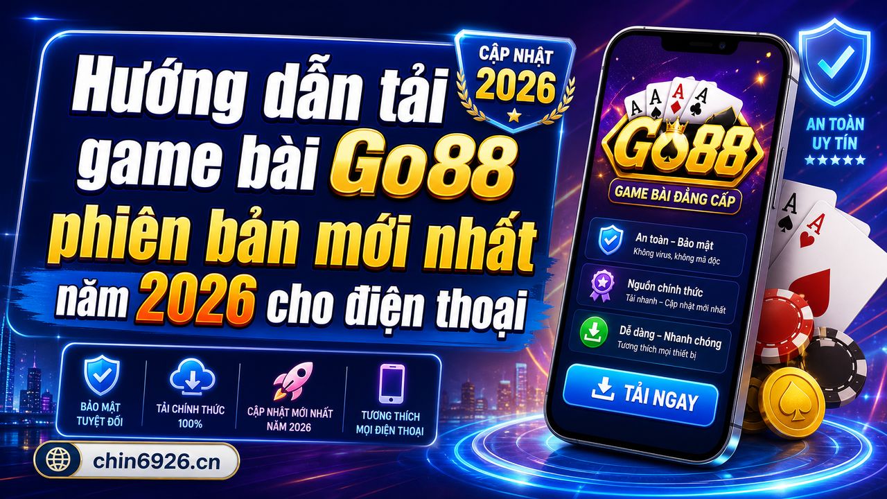 Hướng dẫn tải game bài Go88 phiên bản mới nhất năm 2026 cho điện thoại